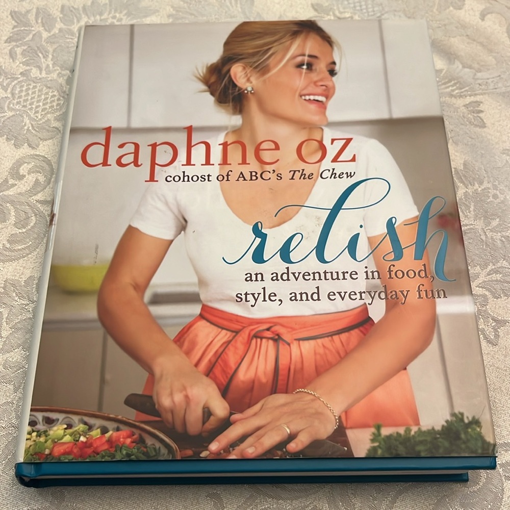 Daphne Oz Relish Cookbook Cohost of ABC’s The Chew Hardcover page 336